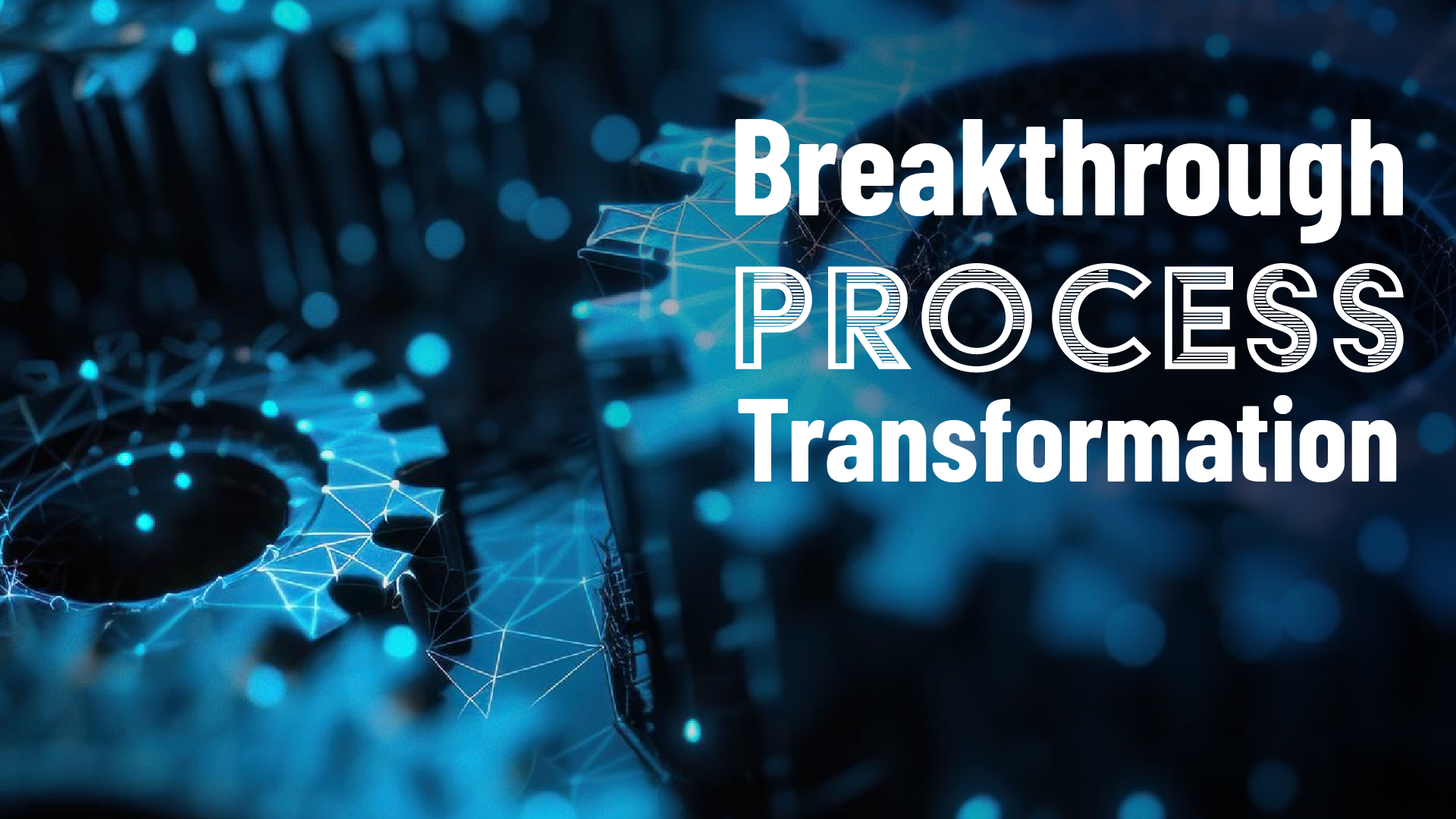 Breakthrough Process Transformation - IRIS